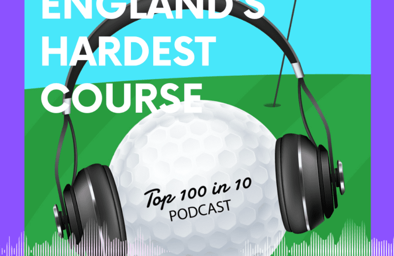 Englans Hardest Course - Woodhall Spa Hotchkin Course Preview - The Top 100 in 10 Golf Podcast