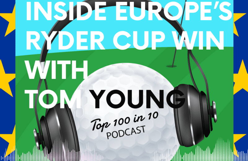 Inside Europe's Ryder Cup Win - The Top 100 in 10 Golf Podcast
