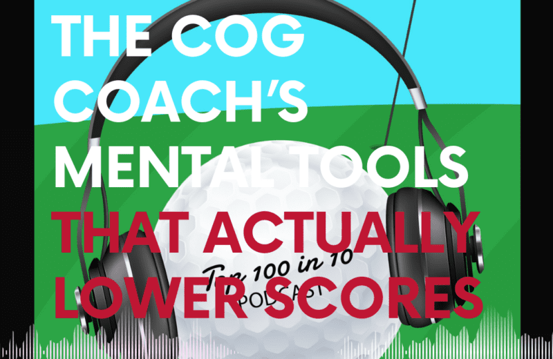 The Cog Coach’s Mental Tools That Actually Lower Scores