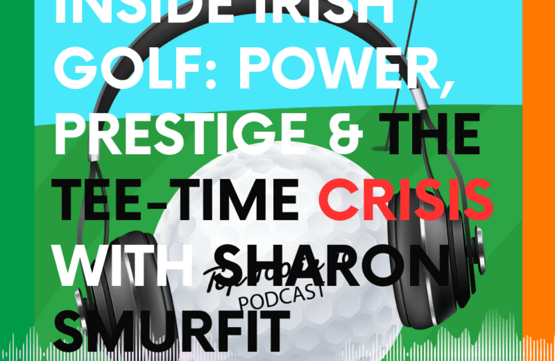 Inside Irish Golf: Power, Prestige & The Tee-Time Crisis