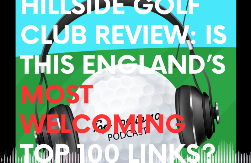Hillside Golf Club Review: Is This England’s Most Welcoming Top 100 Links?