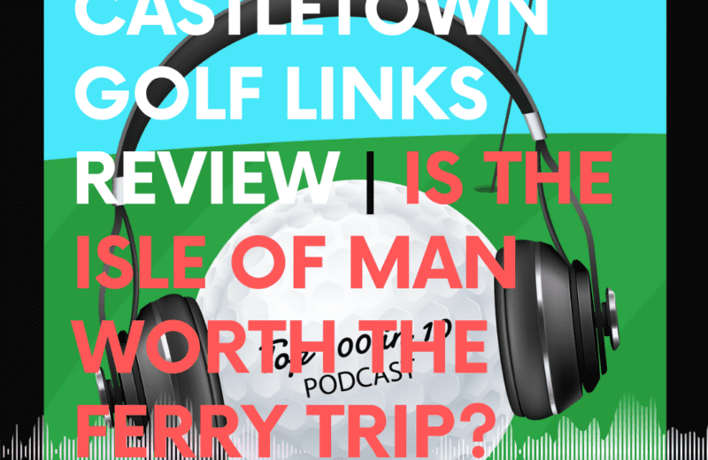 Episode 75 podcast cover about Castletown Golf Links, with bold white title and red overlay asking if Isle of Man is worth the ferry trip.