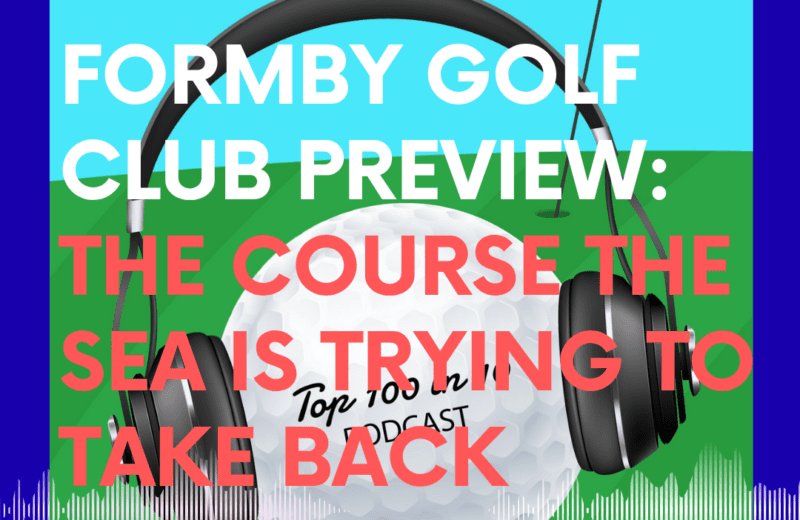 Episode 77 podcast cover: Formby Golf Club Preview with a large golf ball wearing headphones on a green golf course; bold white and coral title text overlaid.